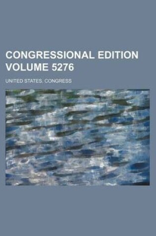 Cover of Congressional Edition Volume 5276