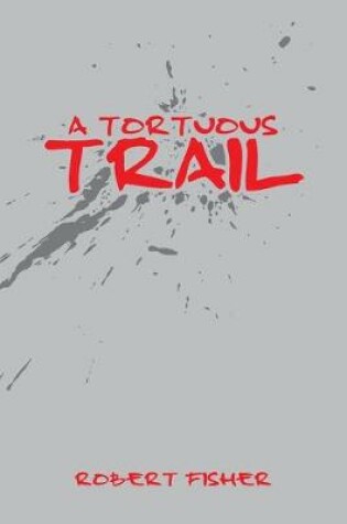 Cover of A Tortuous Trail