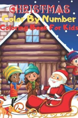 Cover of Christmas Color By Number Coloring Book For Kids