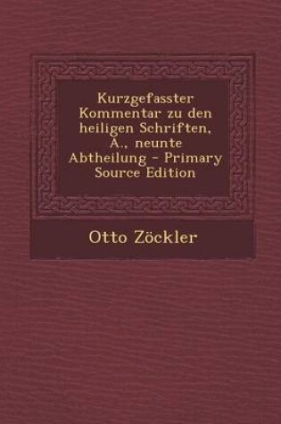 Cover of Kurzgefasster Kommentar Zu Den Heiligen Schriften, A., Neunte Abtheilung - Primary Source Edition