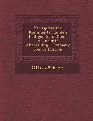 Book cover for Kurzgefasster Kommentar Zu Den Heiligen Schriften, A., Neunte Abtheilung - Primary Source Edition