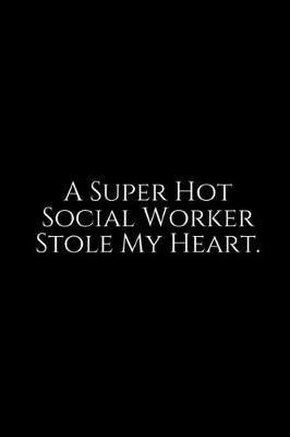 Book cover for A Superhot Social Worker Stole My Heart