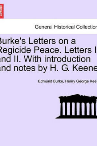 Cover of Burke's Letters on a Regicide Peace. Letters I. and II. with Introduction and Notes by H. G. Keene.