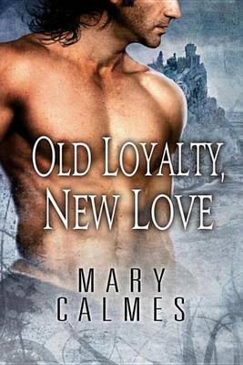 Book cover for Old Loyalty, New Love