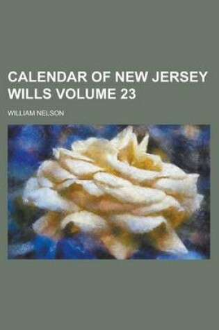 Cover of Calendar of New Jersey Wills Volume 23