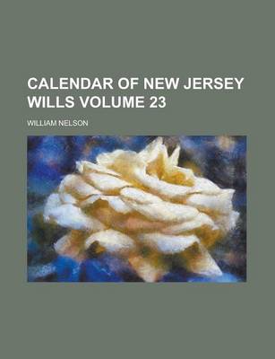 Book cover for Calendar of New Jersey Wills Volume 23