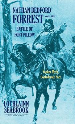 Book cover for Nathan Bedford Forrest and the Battle of Fort Pillow