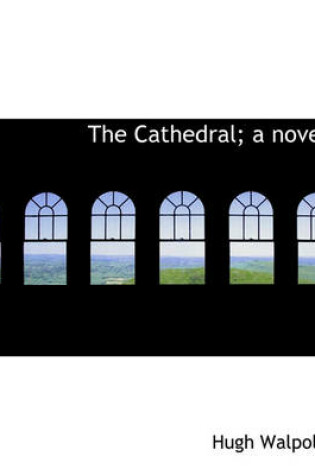 Cover of The Cathedral; A Novel