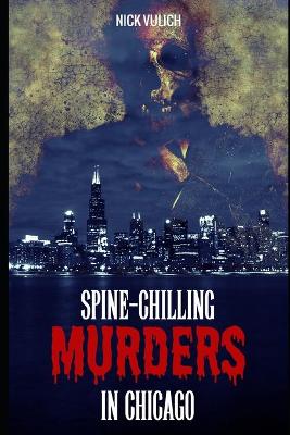 Book cover for Spine-Chilling Murders in Chicago