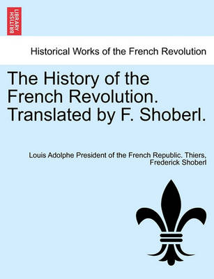 Book cover for The History of the French Revolution. Translated by F. Shoberl. Vol.V