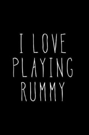 Cover of I Love Playing Rummy