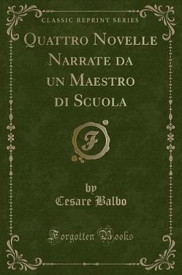 Book cover for Quattro Novelle Narrate Da Un Maestro Di Scuola (Classic Reprint)