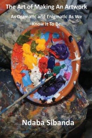 Cover of The Art of Making An Artwork