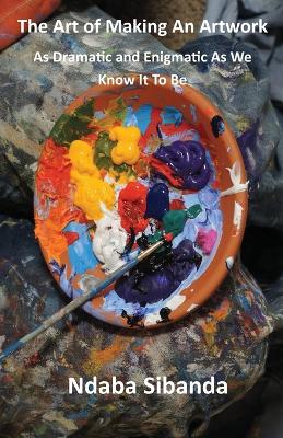 Book cover for The Art of Making An Artwork