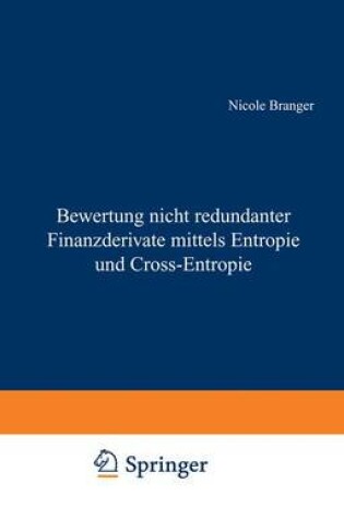 Cover of Bewertung nicht redundanter Finanzderivate mittels Entropie und Cross-Entropie