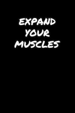 Cover of Expand Your Muscles