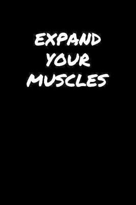 Book cover for Expand Your Muscles