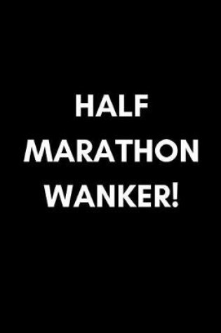 Cover of Half Marathon Wanker