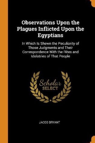 Cover of Observations Upon the Plagues Inflicted Upon the Egyptians