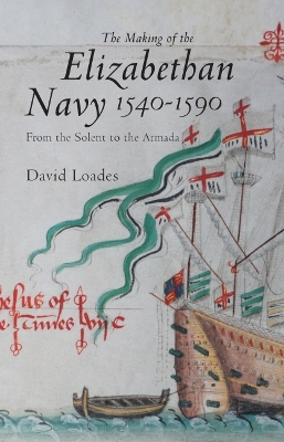Book cover for The Making of the Elizabethan Navy 1540-1590