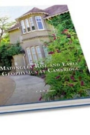 Cover of Madingley Rise and Early Geophysics at Cambridge