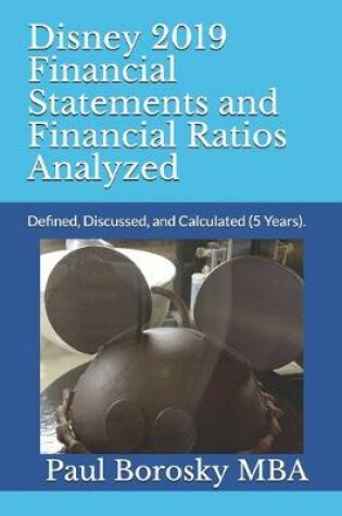 Cover of Disney 2019 Financial Statements and Financial Ratios Analyzed