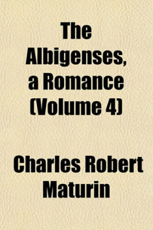 Cover of The Albigenses, a Romance (Volume 4)