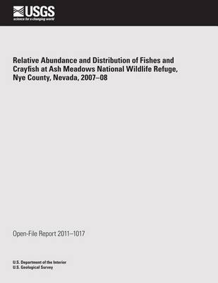 Book cover for Relative Abundance and Distribution of Fishes and Crayfish at Ash Meadows National Wildlife Refuge, Nye County, Nevada, 2007?08