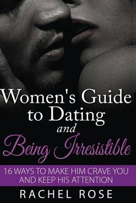 Book cover for A Women's Guide to Dating and Being Irresistible