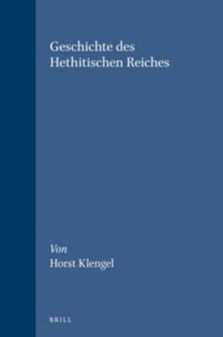 Cover of Geschichte des Hethitischen Reiches