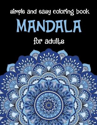 Book cover for Mandala For Adults Simple and Easy Coloring Book