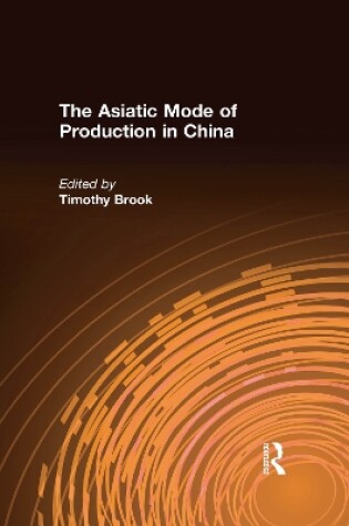 Cover of The Asiatic Mode of Production in China