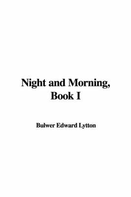 Book cover for Night and Morning, Book I