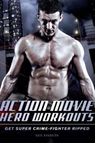 Cover of Action Movie Hero Workouts