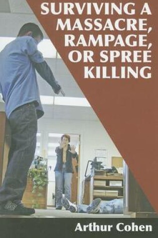 Cover of Surviving a Massacre, Rampage or Spree Killing