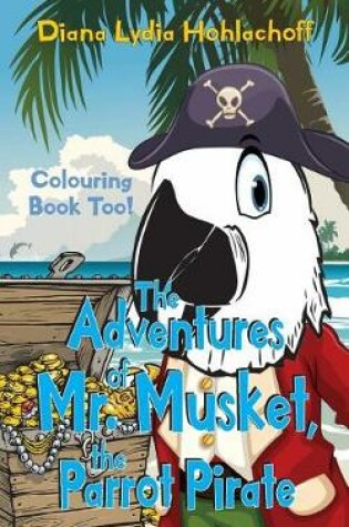 Cover of The Adventures of Mr. Musket, the Parrot Pirate
