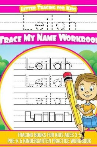 Cover of Leilah Letter Tracing for Kids Trace my Name Workbook