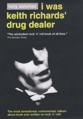 Book cover for I Was Keith Richards' Drug Dealer