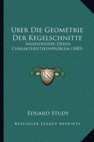 Cover of Uber Die Geometrie Der Kegelschnitte