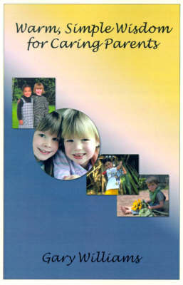 Book cover for Warm, Simple Wisdom for Caring Parents