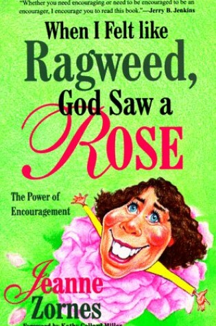 Cover of When I Felt Like Ragweed, God Saw a Rose