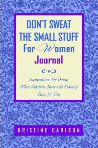 Cover of Don't Sweat the Small Stuff for Women Journal