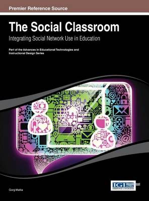 Book cover for Social Classroom, The: Integrating Social Network Use in Education