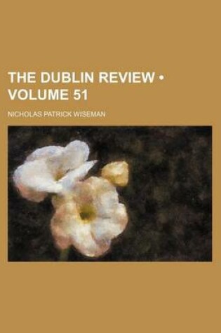 Cover of The Dublin Review (Volume 51)