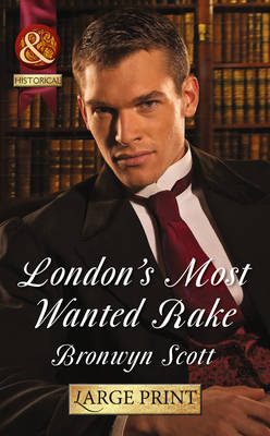 London's Most Wanted Rake by Bronwyn Scott