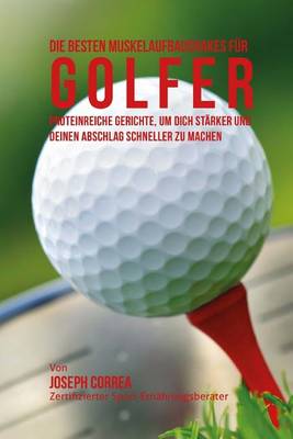 Book cover for Die besten Muskelaufbaushakes fur Golfer