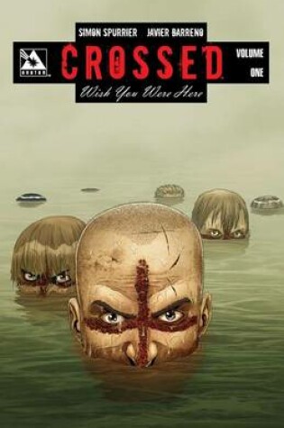 Cover of Crossed: Wish You Were Here, Volume 1