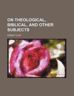 Book cover for On Theological, Biblical, and Other Subjects