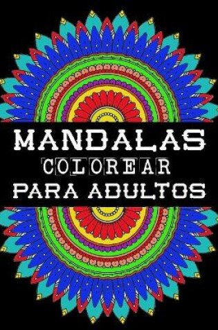 Cover of Mandalas Colorear Para Adultos