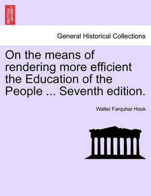 Book cover for On the Means of Rendering More Efficient the Education of the People ... Seventh Edition.